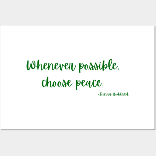 Whenever possible, choose peace Posters and Art